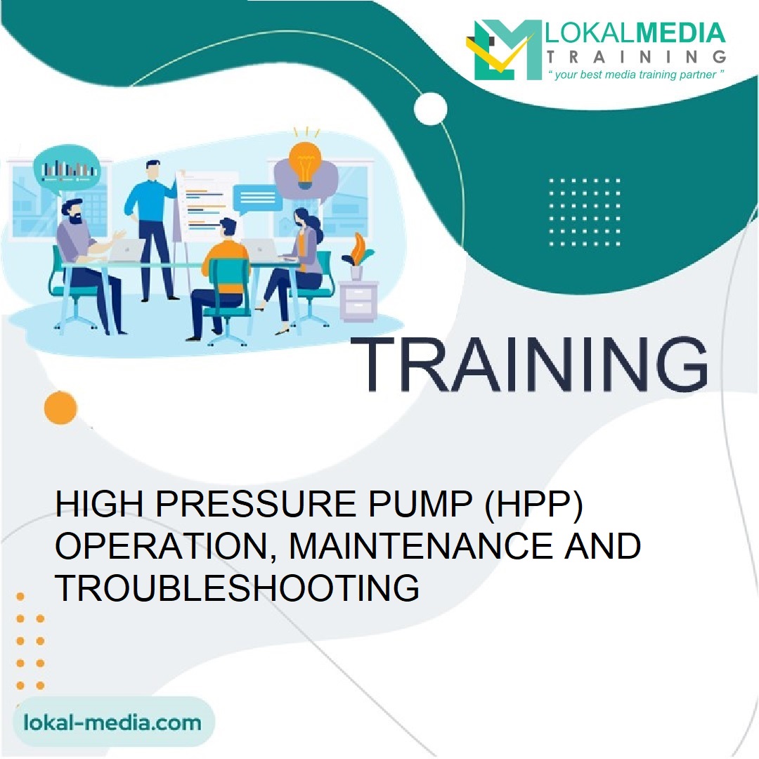 TRAINING HIGH PRESSURE PUMP (HPP) OPERATION, MAINTENANCE AND TROUBLESHOOTING