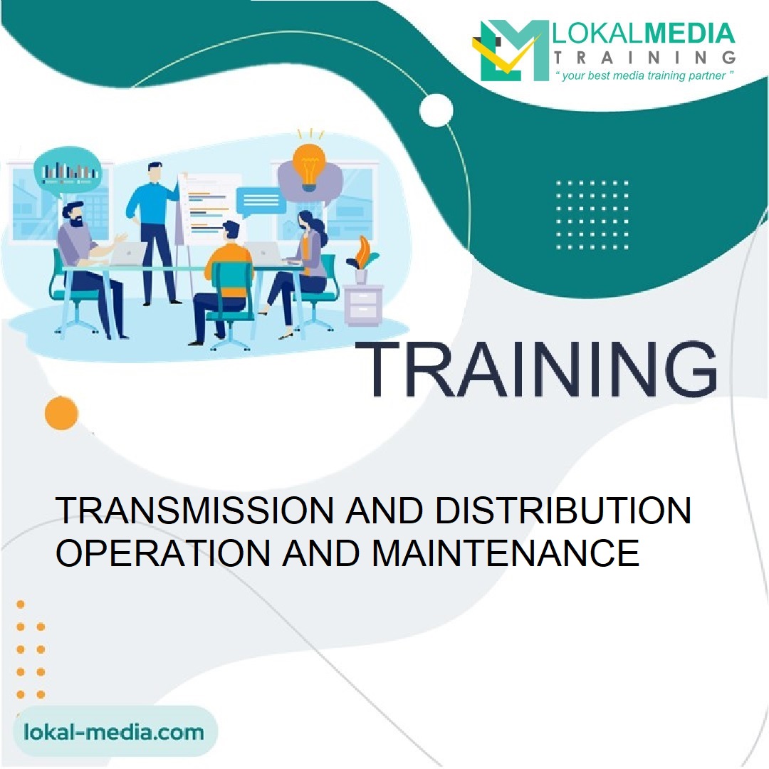 TRAINING TRANSMISSION AND DISTRIBUTION OPERATION AND MAINTENANCE