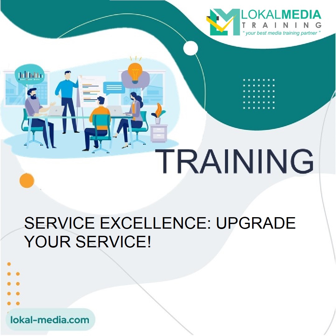 TRAINING SERVICE EXCELLENCE: UPGRADE YOUR SERVICE!