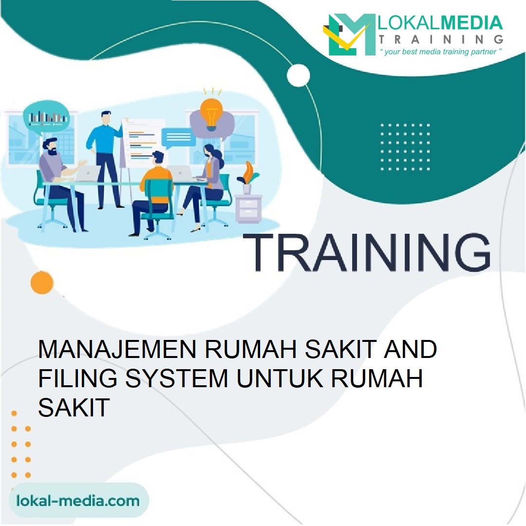 TRAINING MANAJEMEN RUMAH SAKIT AND FILING SYSTEM UNTUK RUMAH SAKIT