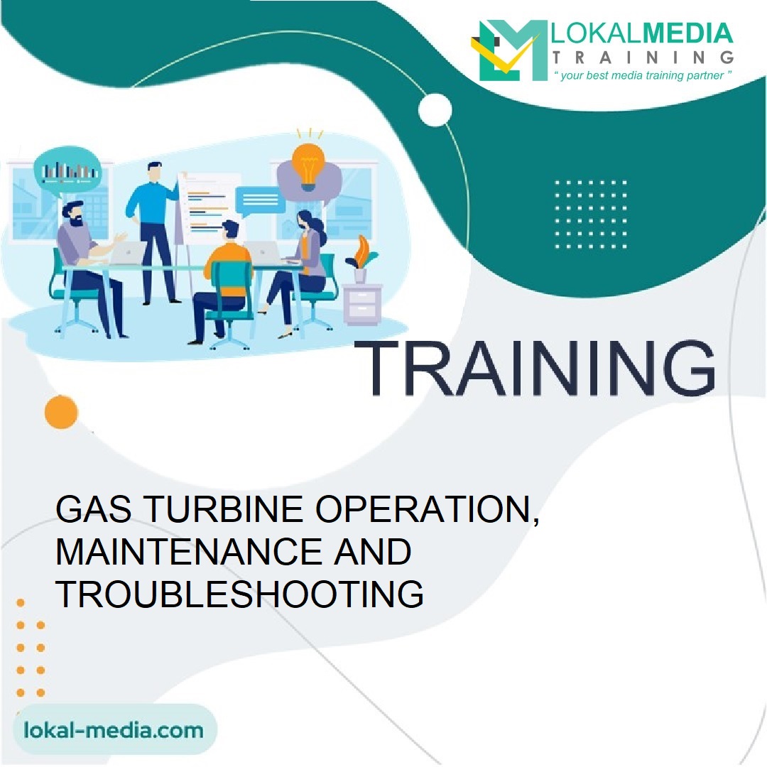 TRAINING GAS TURBINE OPERATION, MAINTENANCE AND TROUBLESHOOTING