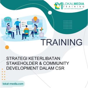 TRAINING STRATEGI KETERLIBATAN STAKEHOLDER & COMMUNITY DEVELOPMENT DALAM CSR
