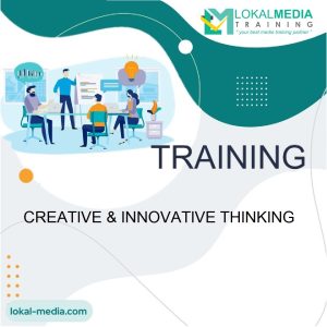 TRAINING CREATIVE & INNOVATIVE THINKING