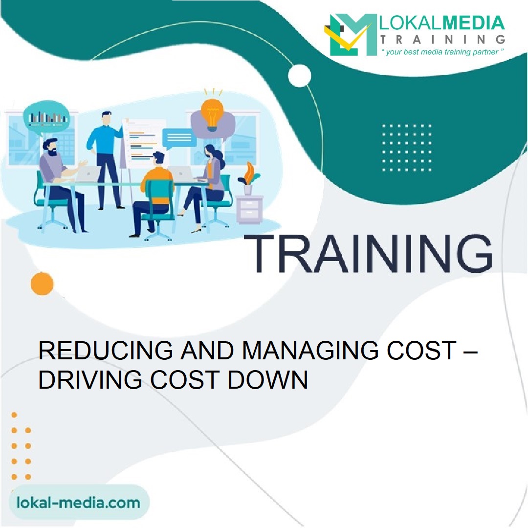 TRAINING REDUCING AND MANAGING COST – DRIVING COST DOWN