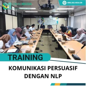 PELATIHAN KOMUNIKASI PERSUASIF DENGAN NLP