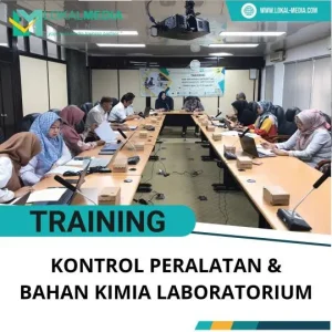 PELATIHAN KONTROL PERALATAN & BAHAN KIMIA LABORATORIUM