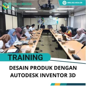 PELATIHAN DESAIN PRODUK DENGAN AUTODESK INVENTOR 3D