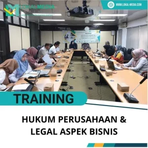 PELATIHAN HUKUM PERUSAHAAN & LEGAL ASPEK BISNIS