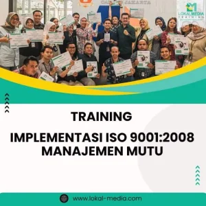 PELATIHAN IMPLEMENTASI ISO 9001:2008 MANAJEMEN MUTU