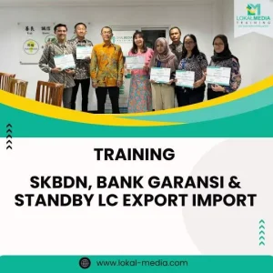 PELATIHAN SKBDN, BANK GARANSI & STANDBY LC EXPORT IMPORT