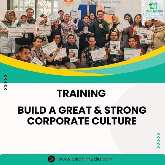 TRAINING BUILD A GREAT & STRONG CORPORATE CULTURE