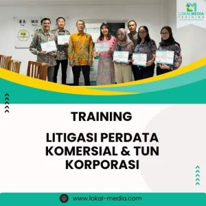 PELATIHAN LITIGASI PERDATA KOMERSIAL & TUN KORPORASI