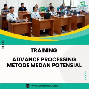 PELATIHAN ADVANCE PROCESSING METODE MEDAN POTENSIAL